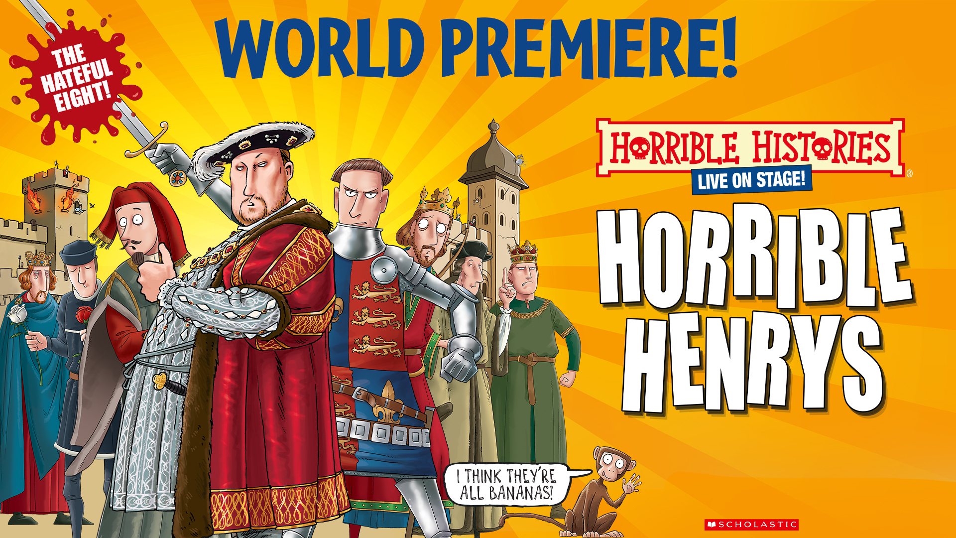 A colorful cartoon poster for Horrible Histories: Live on Stage, featuring King Henry VIII and medieval characters against a bright orange-and-yellow sunburst background. Large bold lettering announces “Horrible Henrys” and “World Premiere!”