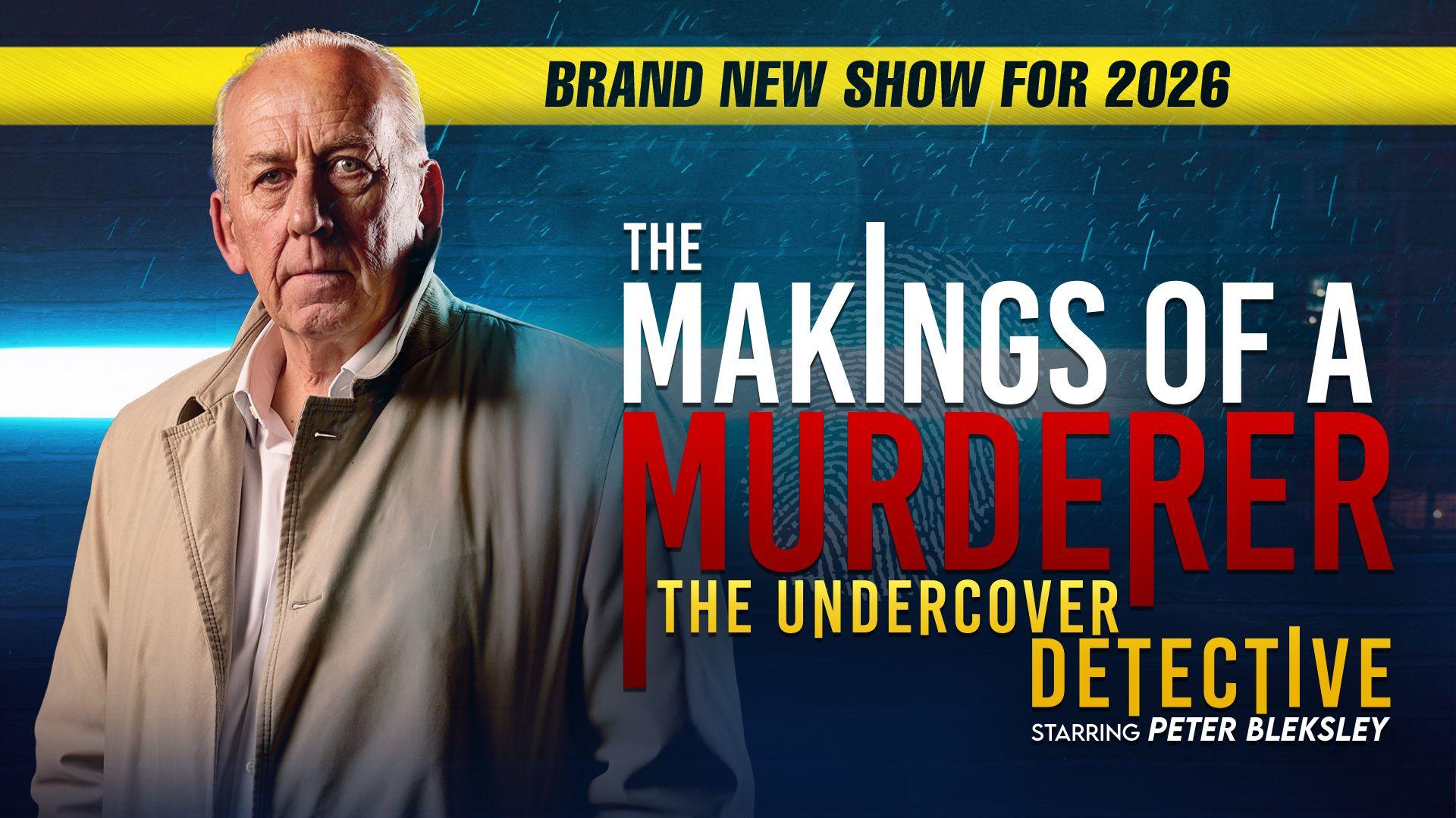 Promotional poster for a new 2026 show titled "The Makings of a Murderer: The Undercover Detective," starring Peter Bleksley, featuring a person in a trench coat standing in front of a blue background with bold red and yellow text.